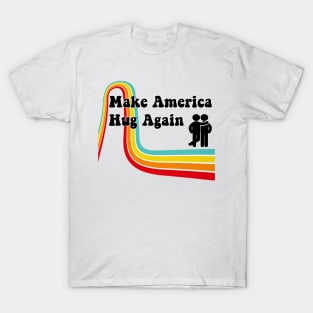 MAHA (Make America Hug Again) T-Shirt